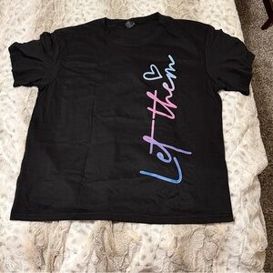 NWOT Black T-Shirt with Colorful 'Let Them' Design